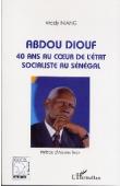  Mody NIANG / Abdou Diouf. 40 ans au cœur de l'état socialiste au Sénégal