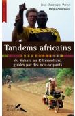  AUDEMARD Diego, PERROT Jean-Christophe - Tandems africains. Du Sahara au Kilimandjaro guidés par des non-voyants