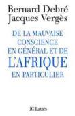  DEBRE Bernard, VERGES Jacques, BRANCA Eric (débat animé par) -  De la mauvaise conscience en général et de l'Afrique en particulier