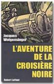  WOLGENSINGER Jacques - L'Aventure de la Croisière noire