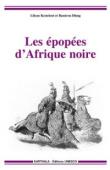  KESTELOOT Lilyan, DIENG Bassirou - Les épopées d'Afrique noire