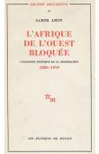  AMIN Samir - L'Afrique de l'Ouest bloquée. L'économie politique de la colonisation (1880-1970)