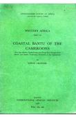  ARDENER Edwin - Coastal Bantu of the Cameroons ( The Kpe-Mboko, Duala-Limba and Tanga-Yasa Groups of British and French Trusteeship Territories of the Cameroons)