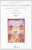  DELAHAIGUE PEUX Michèle - L'enceinte royale de Tananarive. Contribution à l'histoire d'une cité perdue. Ny Rova Very (Madagascar). Volume 1