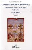  DELAHAIGUE PEUX Michèle - L'enceinte royale de Tananarive. Contribution à l'histoire d'une cité perdue. Ny Rova Very (Madagascar) Volume 2