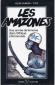  ALMEIDA-TOPOR Hélène d' - Les amazones. Une armée de femmes dans l'Afrique précoloniale