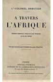  BARATIER, (Lieutenant-Colonel) - A travers l'Afrique. Edition définitive