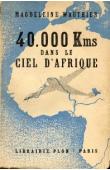  WAUTHIER Magdeleine - 40.000 Km dans le ciel d'Afrique