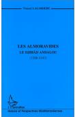  LAGARDERE Vincent - Les Almoravides. Le Djihâd andalou (1106-1143)