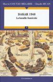 COUTEAU-BEGARIE Hervé, HUAN Claude - Dakar 1940: La bataille fratricide