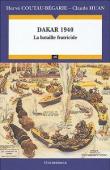 COUTEAU-BEGARIE Hervé, HUAN Claude - Dakar 1940: La bataille fratricide