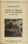 GIBBAL Jean-Marie - Citadins et villageois dans la ville africaine: l'exemple d'Abidjan