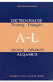  PRASSE Karl-G., ALOJALY Ghoubeïd, GHABDOUANE Mohamed - Dictionnaire Touareg-Français