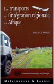  BEN HAMMOUDA Hakim (sous la direction de) - Les transports et l'intégration régionale en Afrique