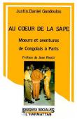  GANDOULOU Justin Daniel - Au coeur de la sape. Moeurs et aventures de congolais à Paris