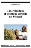  DAHOU Tarik (éditeur) - Libéralisation et politique agricole au Sénégal