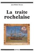  DEVEAU Jean-Michel - La traite rochelaise