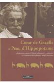  MUNZ Jo, MUNZ Walter - Cœur de gazelle et peau d'hippopotame: Les dernières années d'Albert Schweitzer à Lambaréné et l'évolution de son hôpital jusqu'à nos jours