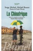  MICHEL Serge, BEURET Michel - La Chinafrique. Pékin à la conquête du continent noir