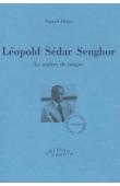  DELAS Daniel - Léopold Sédar Senghor. Le maître de langue. Biographie