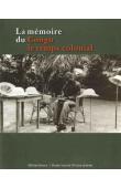  VELLUT Jean-Luc, CORNELIS Sabine, DE LAME Danielle, DE VILLERS Gauthier, ETAMBALA Zana, LAGAE Johan, MARECHAL Philippe (sous la direction de) - La mémoire du Congo. Le temps colonial