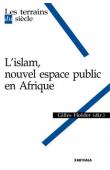  HOLDER Gilles (sous la direction de) - L'Islam, nouvel espace public en Afrique