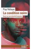  NDIAYE Pap - La condition noire: Essai sur une minorité française (dernière édition)