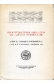 Les littératures africaines de langue portugaise. Actes du Colloque International. Paris 28 - 29 - 30 Novembre, 1 Décembre 1984