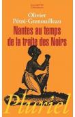  PETRE-GRENOUILLEAU Olivier - Nantes au temps de la traite des noirs