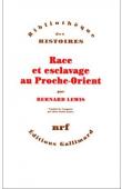  LEWIS Bernard - Race et esclavage au Proche-Orient