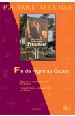  Politique Africaine - 115 / Fin de règne au Gabon