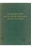  EDMOND-BLANC, (sous la direction de) - Le grand livre de la faune africaine et de sa chasse