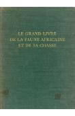  EDMOND-BLANC, (sous la direction de) - Le grand livre de la faune africaine et de sa chasse