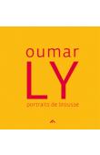  LY Oumar (photographies), CHAPUIS Fredérique (textes) - Oumar Ly - Portraits de brousse