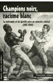  JOBERT Timothée - Champions noirs, racisme blanc: La métropole et les sportifs noirs en contexte colonial (1901-1944)