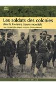  ANTIER-RENAUD Chantal (textes), LE CORRE Christian (iconographie) - Les soldats des colonies dans la Première Guerre mondiale
