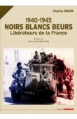  ONANA Charles - Noirs Blancs Beurs 1940-1945 - Libérateurs de la France. Photos inédites de l'armée du Général de Gaulle