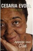 Cesaria Evora - Autobiographie. Appelez-moi Cize: Conversations avec Stéphane Boudsocq