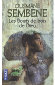  SEMBENE Ousmane - Les bouts de bois de Dieu (édition de 2013)