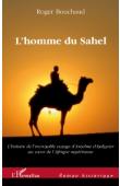  BOUCHAUD Roger - L'homme du Sahel. Au début d'un quinzième siècle très troublé, l'histoire de l'incroyable voyage d'Anselme d'Isalguier au cœur de l'Afrique mystérieuse