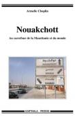  CHOPLIN Armelle - Nouakchott. Au carrefour de la Mauritanie et du monde