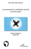  AMENUMEY Divine Edem Kobla - Le mouvement de la réunification des Ewé. Une histoire politique