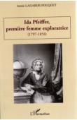  LAGARDE-FOUQUET Annie - Ida Pfeiffer, première femme exploratrice (1797-1858)