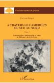  VON MORGEN Curt, LABURTHE-TOLRA Philippe - A travers le Cameroun du Sud au Nord.Tome 2: Commentaires, bibliographies et index par Philippe Laburthe-Tolra
