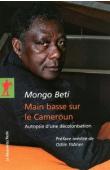  MONGO BETI - Main basse sur le Cameroun. Autopsie d'une décolonisation