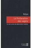  BOLYA - La profanation des vagins: le viol, arme de destruction massive