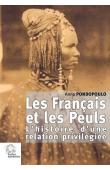  PONDOPOULO Anna - Les Français et les Peuls, histoire d'une relation privilégiée