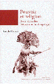  DE HEUSCH Luc  - Pouvoir et religion. Pour réconcilier l'Histoire et l'anthropologie