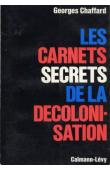  CHAFFARD Georges - Les carnets secrets de la décolonisation. Volume 1