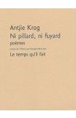  KROG Antjie - Ni pillard,ni fuyard. Poèmes, 1969-2003